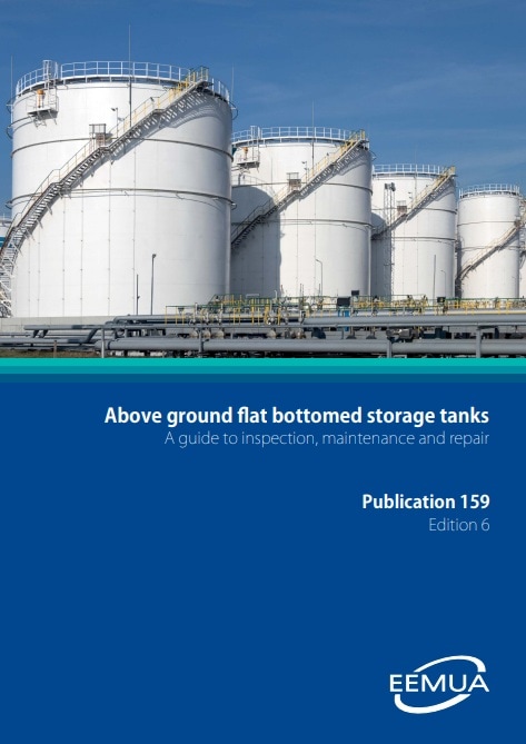 EEMUA Publications 159, 6th Edition, 2025: Above Ground Flat Bottomed Storage Tanks - A Guide to Inspection, Maintenance and Repair