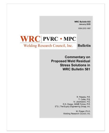 WRC BULLETIN 602: Commentary on Proposed Weld Residual Stress Solutions in WRC Bulletin 581 