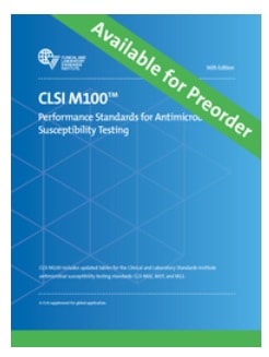 CLSI M100: Performance Standards for Antimicrobial Susceptibility Testing, 36th Edition