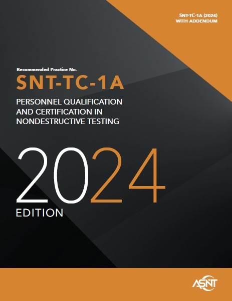 ASNT推奨プラクティス SNT-TC-1A, 2024: Personnel Qualification and Certification in Nondestructive Testing with Addendum