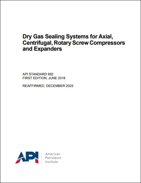 API規格 STD 692, 2018 (Reaffirmed 2025): Dry Gas Sealing Systems for Axial, Centrifugal, and Rotary Screw Compressors and Expanders