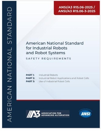A3規格 ANSI/A3 R15.06/ANSI/A3 R15.06-3, 2025: American National Standard for Industrial Robots and Robot Systems - Safety Requirements - Includes Parts 1, 2 and 3 