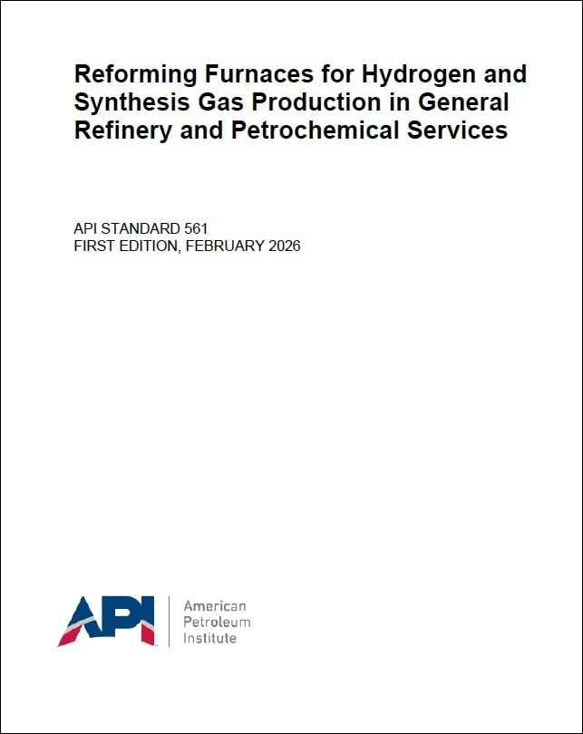 API規格 STD  561, 2026: Reforming Furnaces for Hydrogen and Synthesis Gas Production in General Refinery and Petrochemical Services
