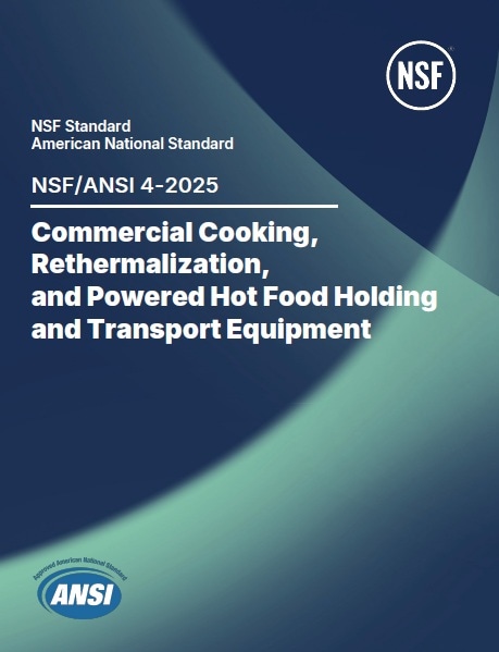NSF/ANSI規格 4, 2025: Commercial Cooking, Rethermalization, and Powered Hot Food Holding and Transportation Equipment