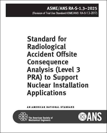 ANS規格 RA-S-1.3, 2025: Standard for Radiological Accident Offsite Consequence Analysis (Level 3 PRA) to Support Nuclear Installation Applications