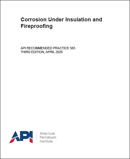 API推奨プラクティス 583, 3rd Edition, 2026: Corrosion Under Insulation and Fireproofing