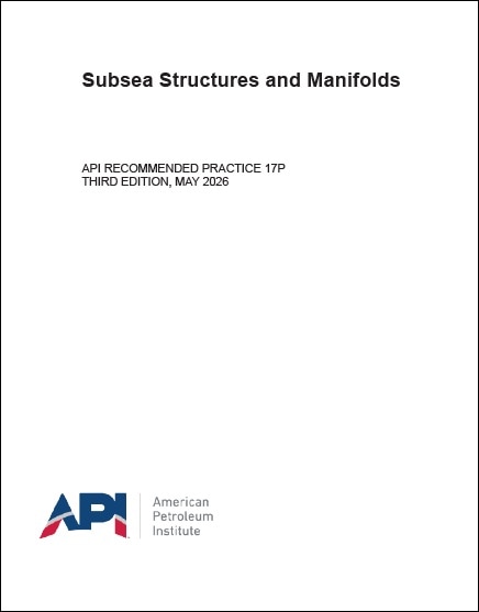 API推奨プラクティス 17P, 3rd Edition, 2026: Recommended Practice for Subsea Structures and Manifolds 