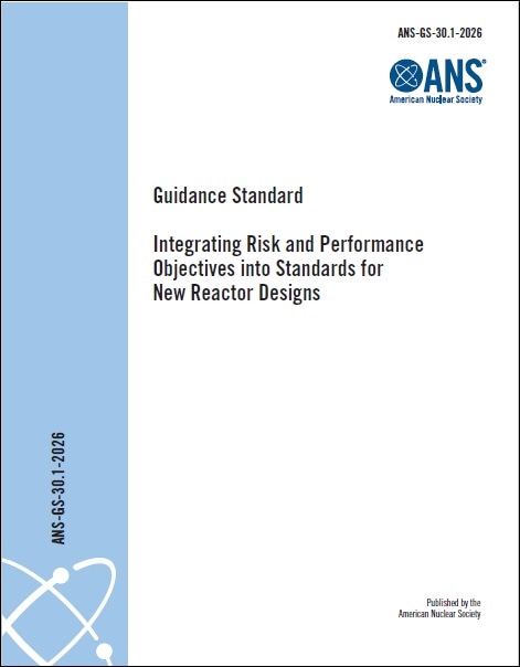 ANS規格 GS-30.1, 2026: Integrating Risk and Performance Objectives into Standards for New Reactor Designs