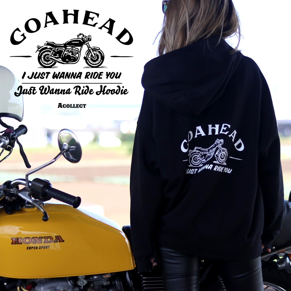 JUST WANNA RIDE HOODIE [GOAHEAD/ゴーアヘッド]