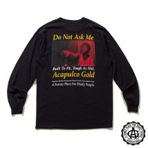 【ACAPULCO GOLD/アカプルコ ゴールド】DO NOT ASK ME LS TEE 長袖Tシャツ / BLACK ブラック 黒|長袖Tシャツ|ACAPULCO GOLD