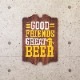 ���åɥܡ��� ��GOOD FRIENDS GREAT BEER��