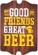 ���åɥܡ��� ��GOOD FRIENDS GREAT BEER��