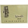 Rolleiflex 4x4 IN DER PRAXIS �ʥ٥ӡ������饤�� �ɥ��ĸ��������