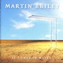 Martin Briley / It Comes In Waves