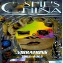She's China / Vibrations 1988-2003