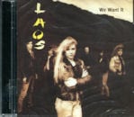 LAOS / We Want It