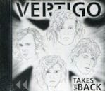 VERTIGO / Takes Me Back