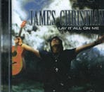 JAMES CHRISTIAN / LAY IT ALL ON ME