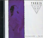 TOBRUK / PLEASURE + PAIN