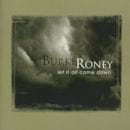 BURKE RONEY / Let It All Come Down