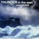 PHIL VINCENT / THUNDER IN THE EAST