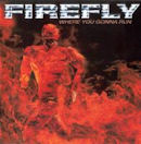 FIREFLY / WHERE YOU GONNA RUN