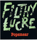 FILTHY LUCRE / POPSMEAR