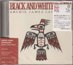 ARCHIE JAMES CAVANAUGH / BLACK AND WHITE RAVEN (SHM-CD)