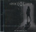 LOVER UNDER COVER / SET THE NIGHT ON FIRE