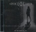 LOVER UNDER COVER / SET THE NIGHT ON FIRE