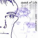 JOSEPH LEE WOOD / SPEED OF LIFE