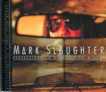 MARK SLAUGHTER / PERFECTIONS IN A REAR VIEW MIRROR