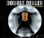 DOUBLE DEALER / MOVING TARGET