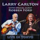 Larry Carlton With Special Guest Robben Ford / Live In Tokyo