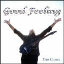 DAN GOMEZ / GOOD FEELING
