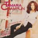 TAMARA CHAMPLIN / YOU WON'T GET TO HEAVEN ALIVE