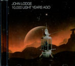 JOHN LODGE / 10,000 LIGHT YEARS AGO