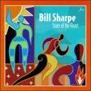BILL SHARPE / STATE OF THE HEART