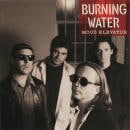 BURNING WATER / MOOD ELEVATOR