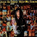 JESSE ED DAVIS / KEEP ME COMIN'