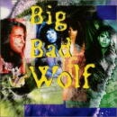 BIG BAD WOLF / BIG BAD WOLF