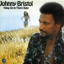 JOHNNY BRISTOL / Hang On In There Baby