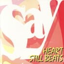 SAY / HEART STILL BEAT