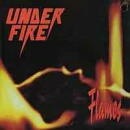 UNDER FIRE / FLAMES