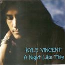 KYLE VINCENT / A Night Like This
