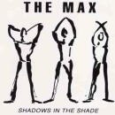 THE MAX / SHADOWS IN THE SHADE