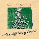 LAVA / THE RHYTHM OF LOVE