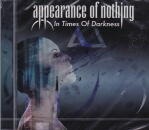 APPEARANCE OF NOTHING / IN TIMES OF DARKNESS