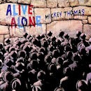 MICKEY THOMAS / ALIVE ALONE