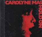 CAROLYNE MAS / HOLD ON